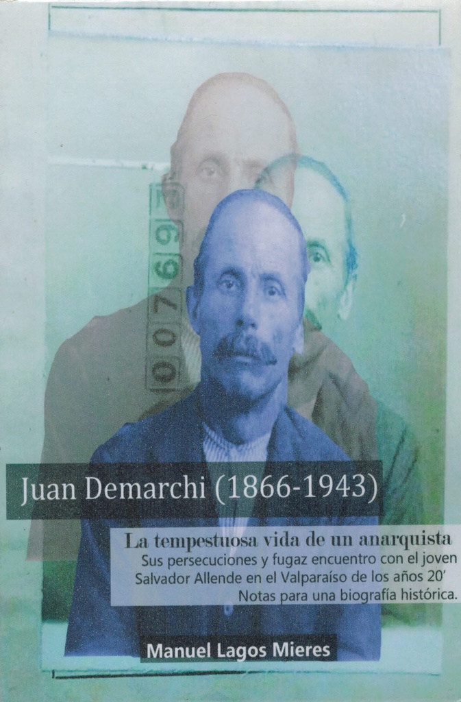 Juan Demarchi (1866-1943). La tempestuosa vida de un anarquista - Manuel Lagos Mieres