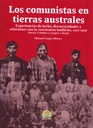 Los comunistas en tierras australes: Experiencias de lucha, discursividades y relaciones con la resistencia huilliche (1917-1927) - Manuel Lagos Mieres