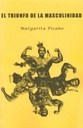 El triunfo de la masculinidad - Margarita Pisano