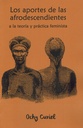 Los aportes de las afrodescendientes a la teoría y prácticas feministas - Ochy Curiel