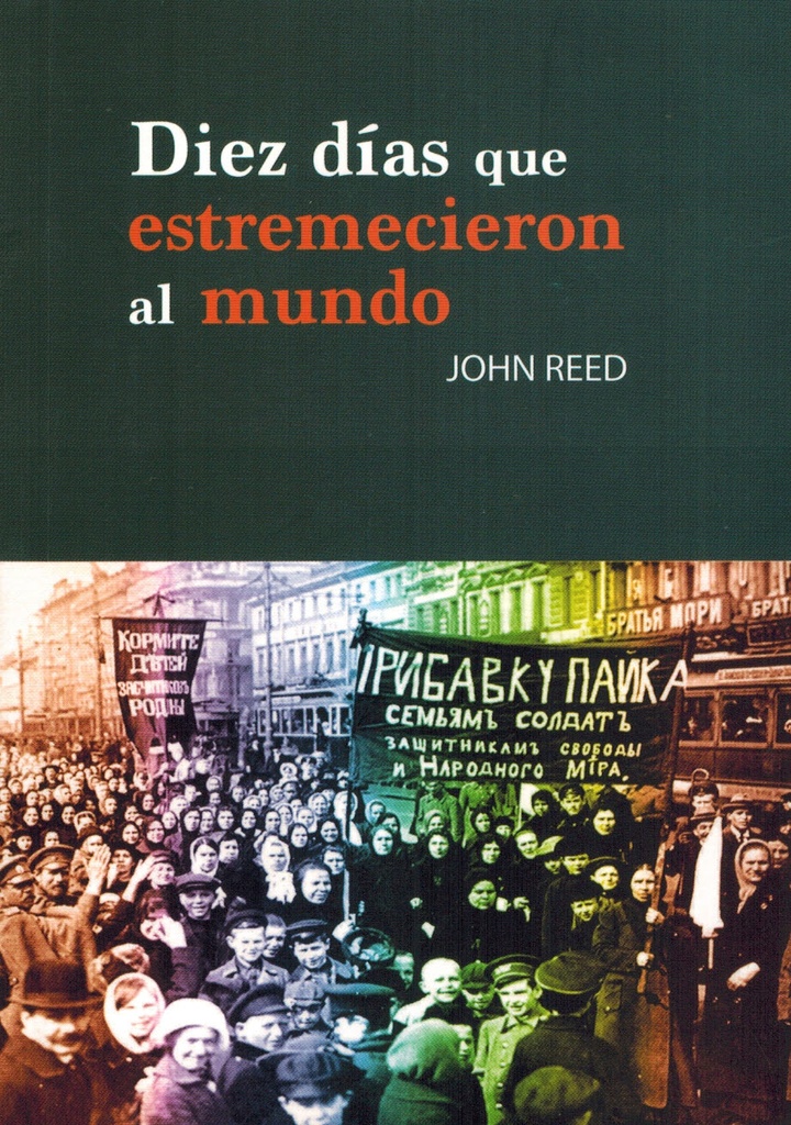 10 días que estremecieron el mundo - Jhon Reed
