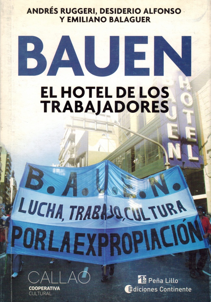 BAUEN: El hotel de los trabajadores - Andres Ruggeri, Desiderio Alfonso, Emiliano Balaguer