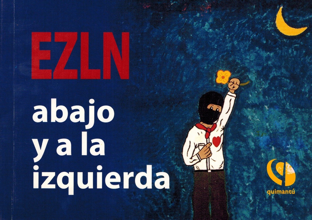EZLN. Abajo y la izquierda - Quimantú