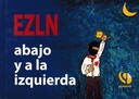 EZLN. Abajo y la izquierda - Quimantú