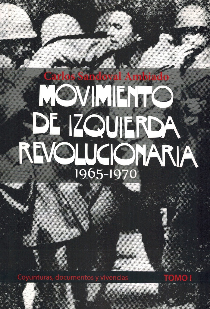 Historia del MIR Tomo 1 (años: 1965-1970) - Carlos Saldoval Ambiado