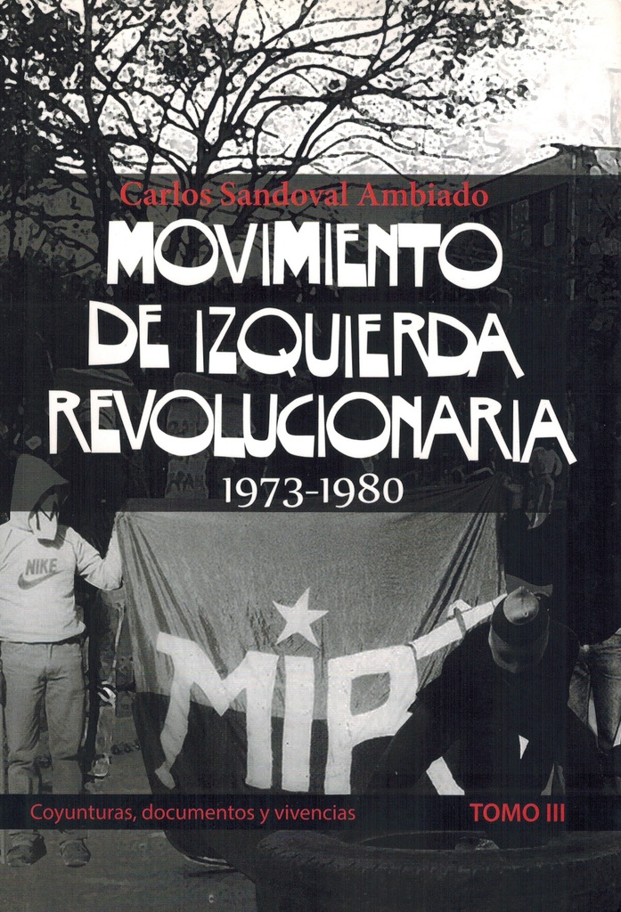 Historia del MIR Tomo 3 (años: 1973-1980) - Carlos Saldoval Ambiado