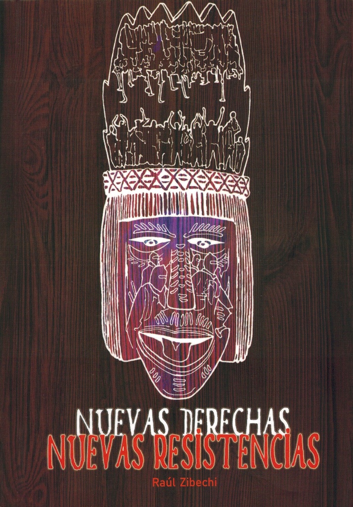 Nuevas derechas. Nuevas resistencias - Raúl Zibechi