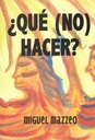 Qué (no) hacer - Miguel Mazzeo