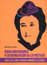 Rosa Luxemburgo y la reinvención de la política - Hernan Ouviña