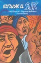 Repensar el Sur. Las luchas del pueblo Mapuche - Raúl Zibechi y Edgard Martinez