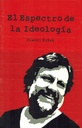 El espectro de la ideología - Slavoj Zizek