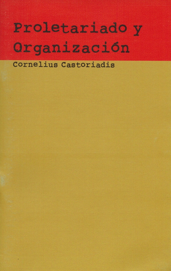 Proletariado y organización - Cornelius Castoriadis