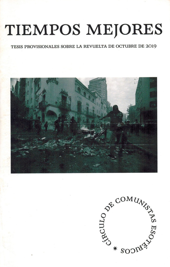 Tiempos mejores: tesis provisionales sobre la revuelta de octubre de 2019 - Círculo de Comunistas Esotéricos