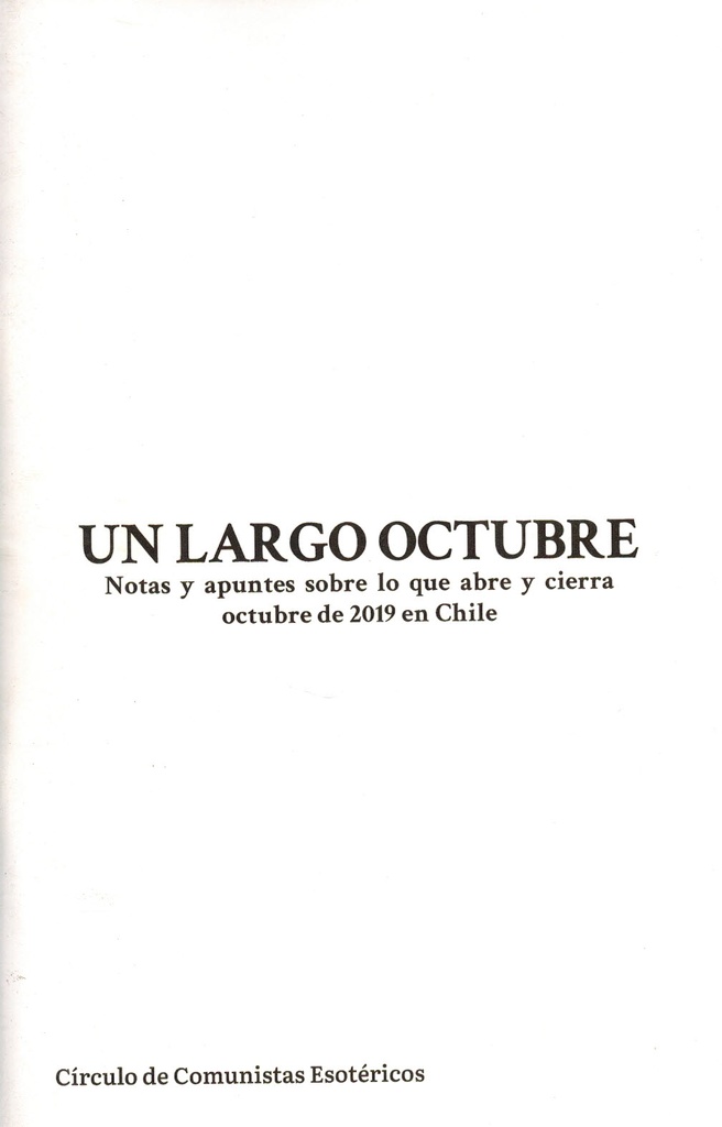 Un largo octubre: notas y apuntes sobre lo que abre y cierra octubre de 2019 en Chile - Círculo de Comunistas Esotéricos