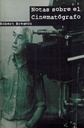 Notas sobre el cinematógrafo - Robert Bresson