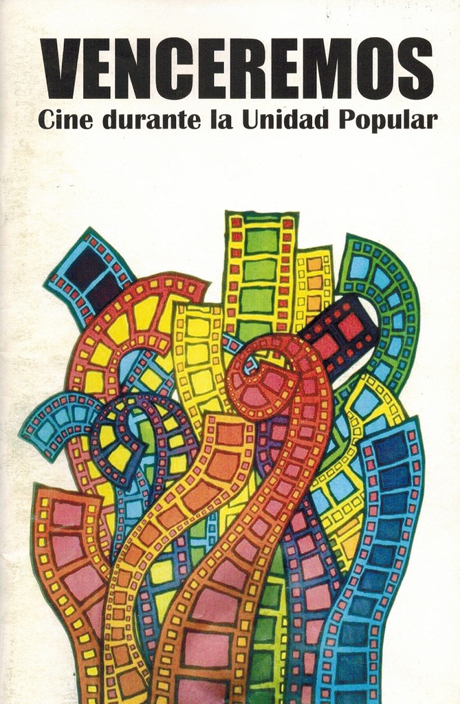 Venceremos: el cine durante la Unidad Popular - Marcelo Morales