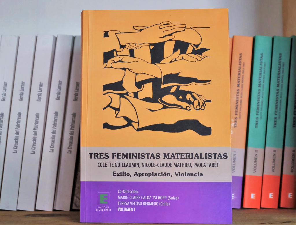 Tres feministas materialistas: Exilio, apropiación, violencia (Volumen 2) - Marie-Claire Caloz y Teresa Veloso