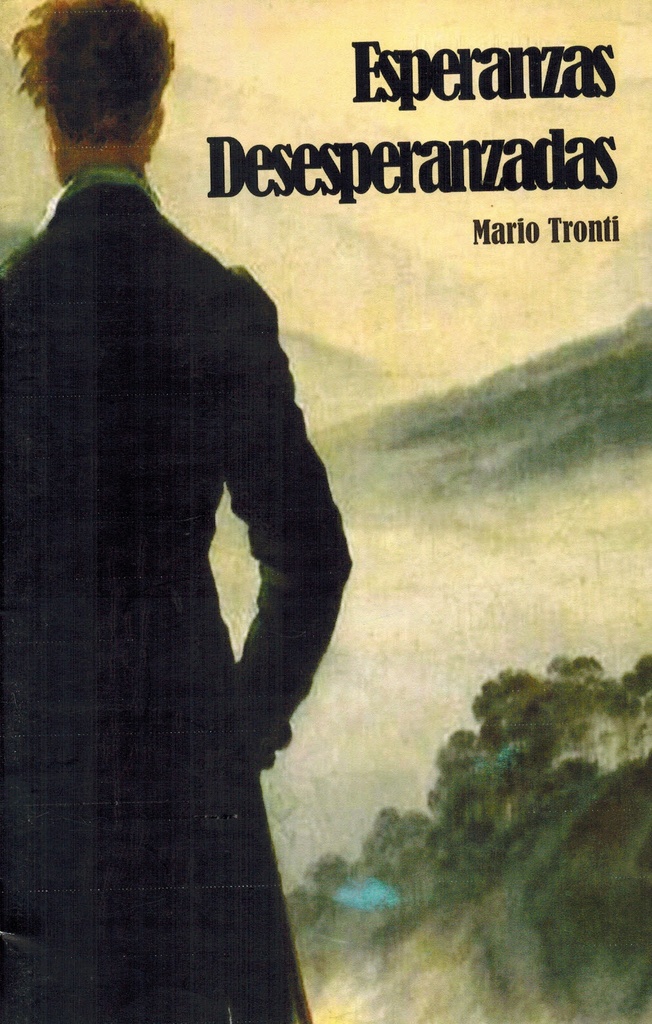 Esperanzas desesperanzadas - Mario Tronti