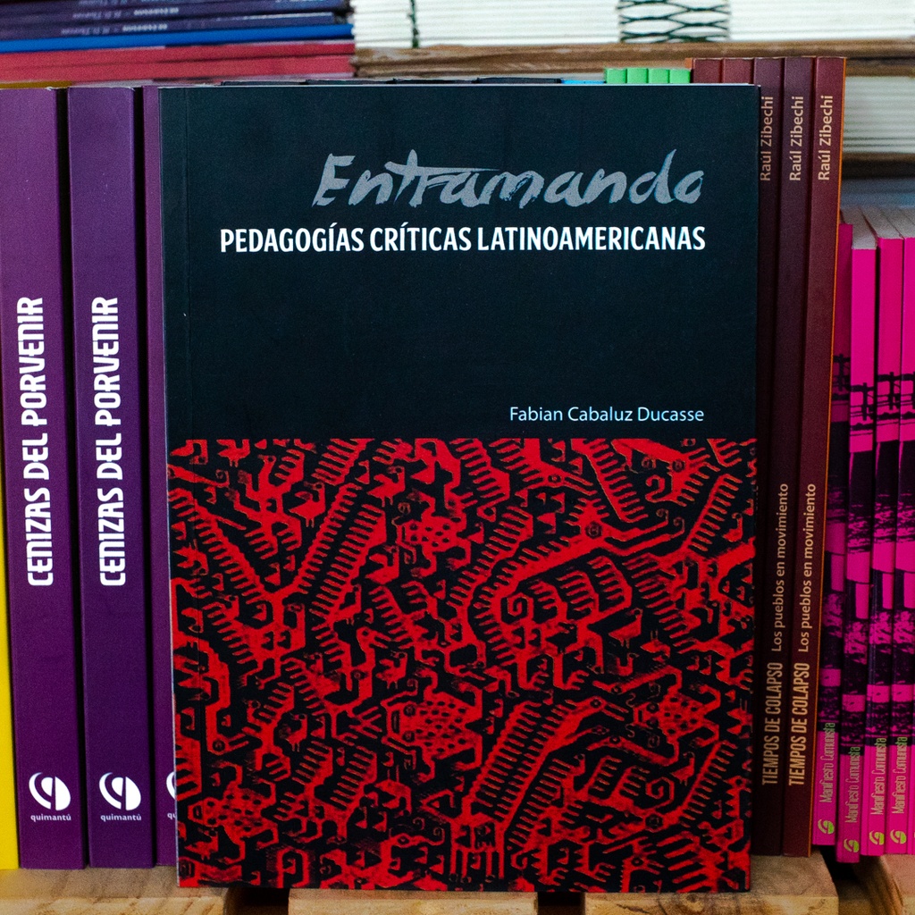 Entramando pedagogías críticas latinoamericanas - Fabián Cabaluz Ducasse