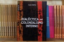 Dialéctica del colonialismo interno - Luis Tapia