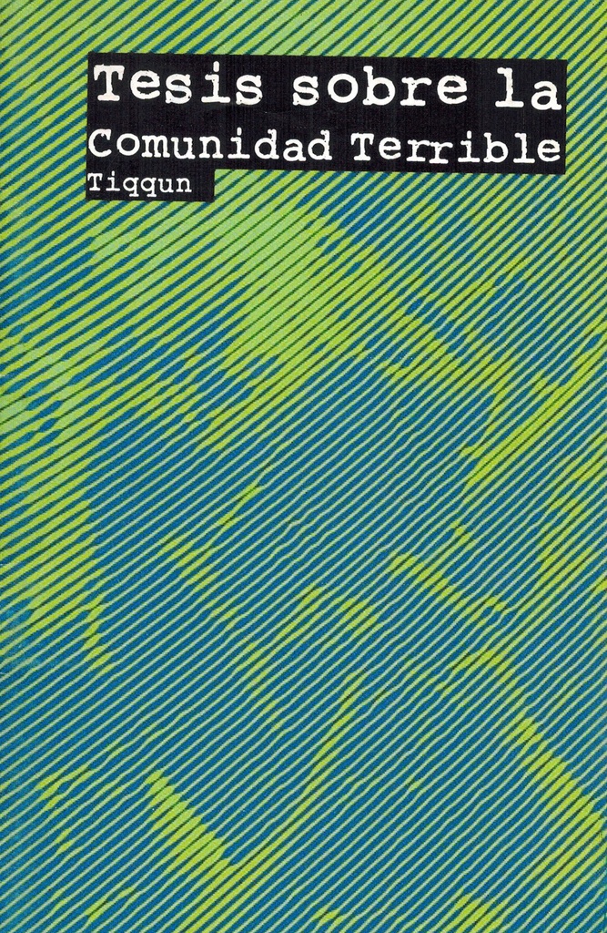 Tesis sobre la comunidad terrible - Tiqqun