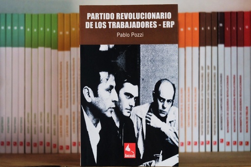 [1412515125] Partido Revolucionario de los Trabajadores - ERP - Pablo Pozzi