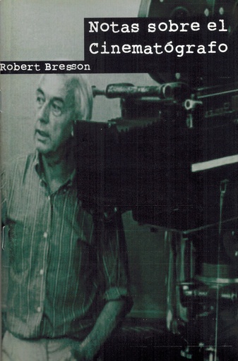 [1412512306] Notas sobre el cinematógrafo - Robert Bresson