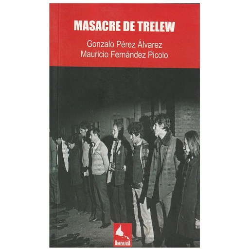 [1412515117] Masacre de Trelew - Gonzalo Perez Alvarez y Mauricio Fernandez Picolo