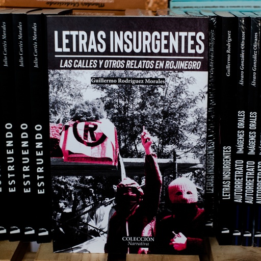 [1412513340] Letras Insurgentes. Las calles y otros relatos en rojinegro - Guillermo Rodríguez Morales