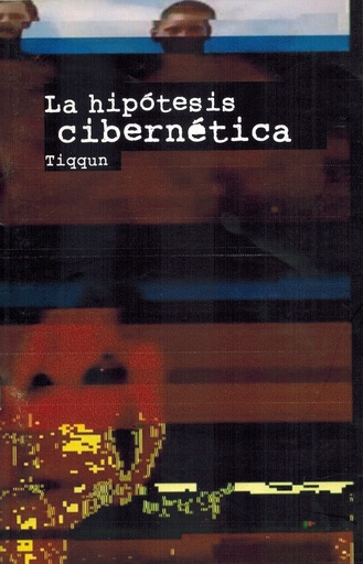 [1412512296] La hipótesis cibernética - Tiqqun