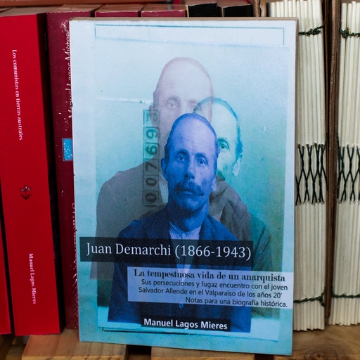 [1412520190] Juan Demarchi (1866-1943). La tempestuosa vida de un anarquista - Manuel Lagos Mieres
