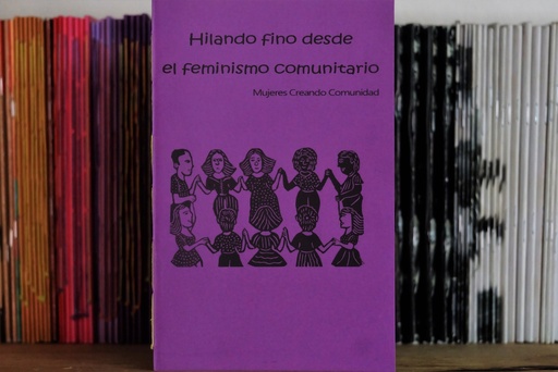 [1412525329] Hilando fino desde el feminismo comunitario - Mujeres Creando Comunidad