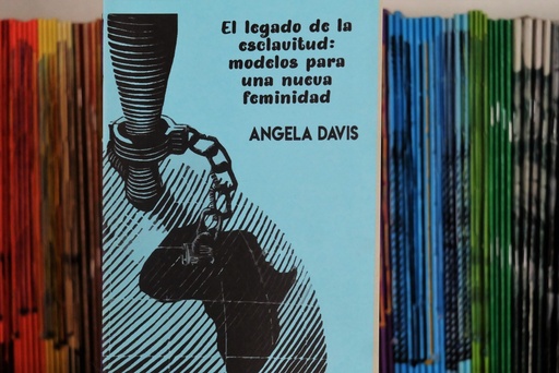 [1412525328] El legado de la esclavitud. Modelos para una nueva feminidad - Angela Davis