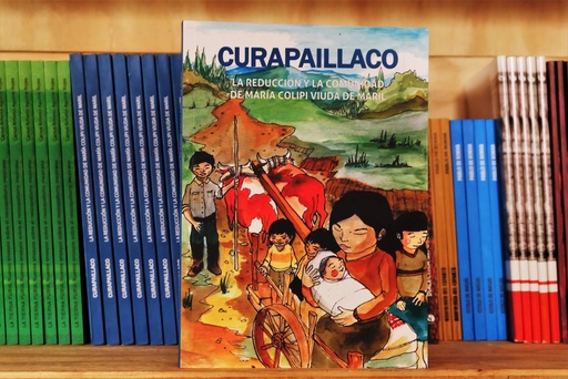 [1412522215] Curapaillaco. La reducción y la comunidad de Maria Colipi viuda de Maril - Quimantú