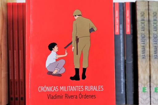 [1412515106] Crónicas militantes rurales - Vladimir Rivera Ordenes