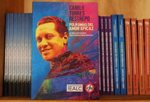 [1412522212] Camilo Torres Restrepo. Polifonías del amor eficaz - Luz Angela Rojas y Nicolas Herrera