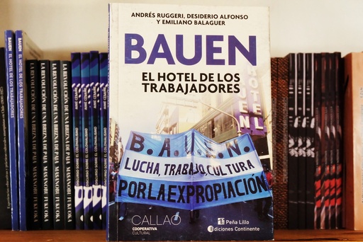 [1412507195] BAUEN: El hotel de los trabajadores - Andres Ruggeri, Desiderio Alfonso, Emiliano Balaguer